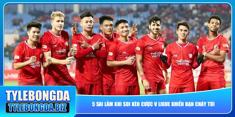5 sai lầm khi soi kèo cược V Leaguekhiến bạn cháy túi