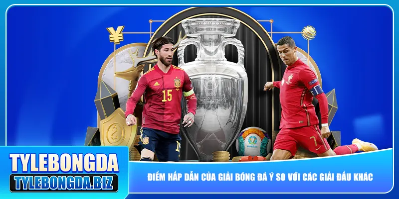 Điểm hấp dẫn của giải bóng đá Ý so với các giải đấu khác