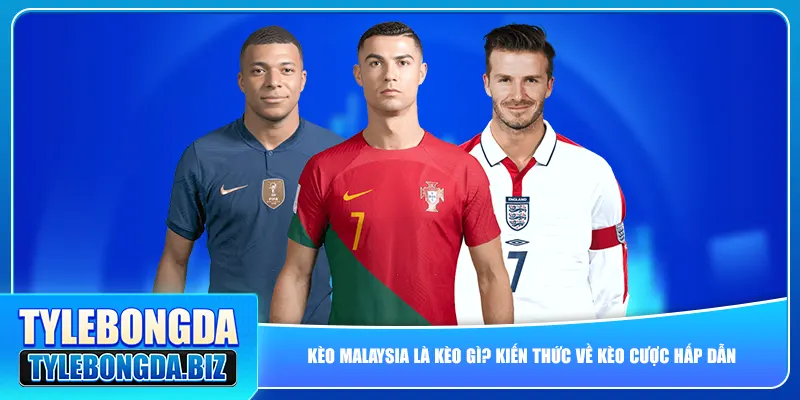 Kèo Malaysia Là Kèo Gì? Kiến Thức Về Kèo Cược Hấp Dẫn