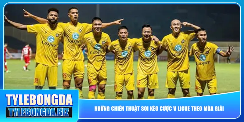 Những chiến thuật soi kèo cược V Leaguetheo mùa giải