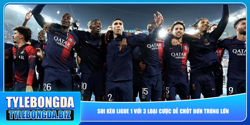 soi-keo-ligue-1-voi-3-loai-cuoc-de-chot-don-trung-lon
