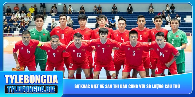 Sự khác biệt về sân thi đấu cùng với số lượng cầu thủ